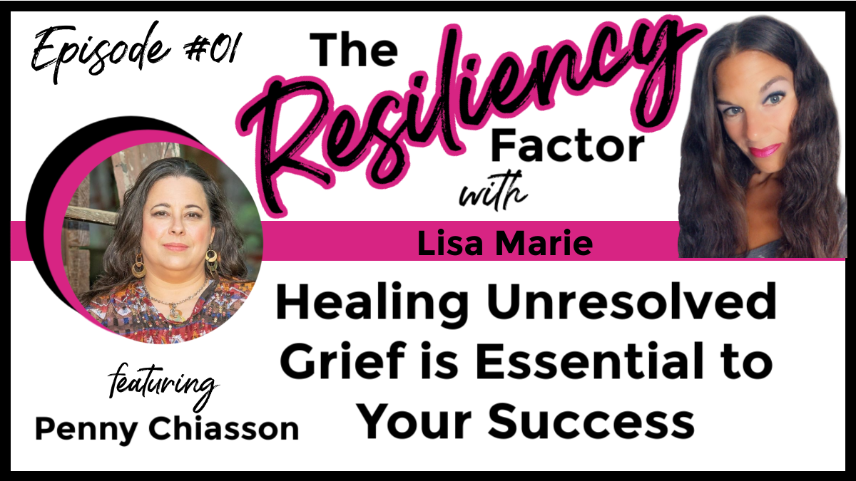 RF01 - Healing Unresolved Grief is Essential to Your Success